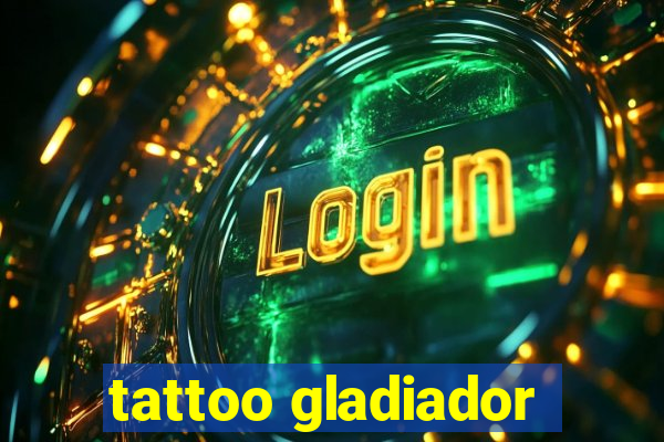 tattoo gladiador